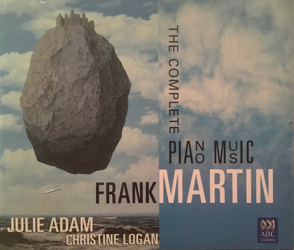 Frank Martin - The Complete Piano Music, Julie Adam, Christine Logan. Australia 2xCD 2005 ABC Classics – ABC 476 2601