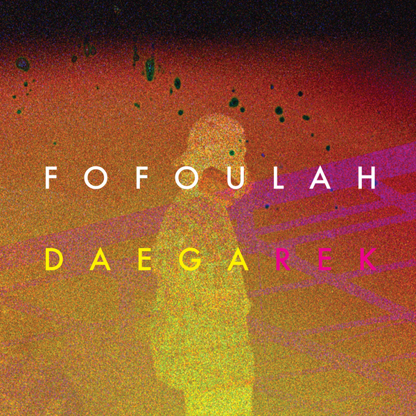 Fofoulah – Daega Rek, Vinyl LP