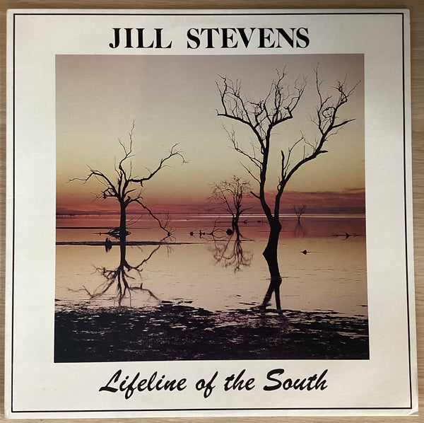 Jill Stevens – Lifeline Of The South, Australian 1989 Restless Recordings – RRP023