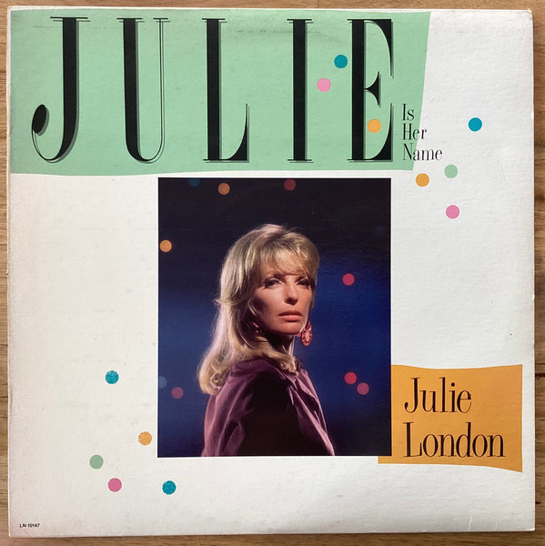 Julie London ‎– Julie Is Her Name, US 1981 Liberty ‎– LN-10147