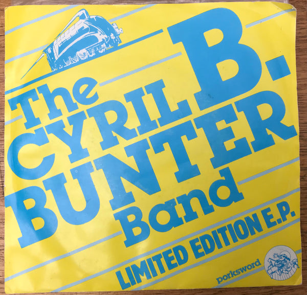 The Cyril B. Bunter Band – Limited Edition EP, Autographed. 1981 Porksword Prod. – Z 001.