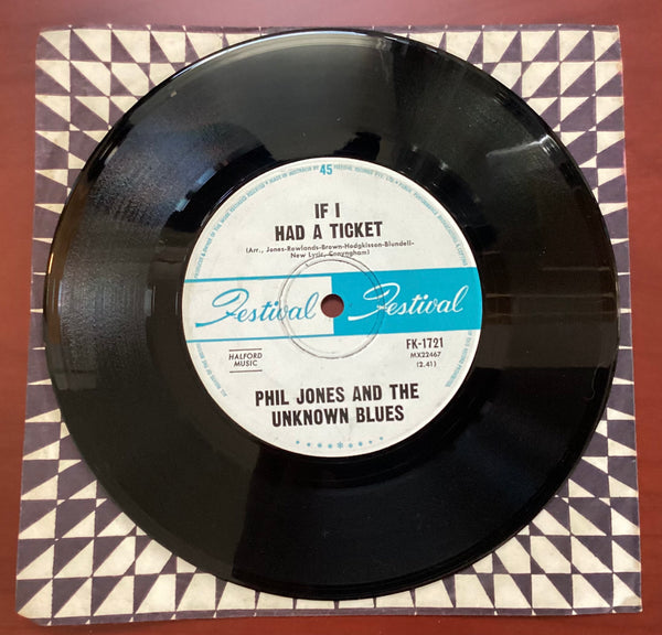 Phil Jones And The Unknown Blues – If I Had A Ticket, 7" Single, Australia 1967, Festival Records – FK-1721