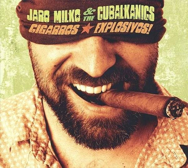 Jaro Milko & The Cubalkanics – Cigarros Explosivos!, Vinyl LP