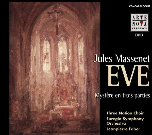 Jules Massenet - Ève (Mystère En 3 Parties) Susanne Geb, EU 1998 Arte Nova Classics – 74321 58964 2