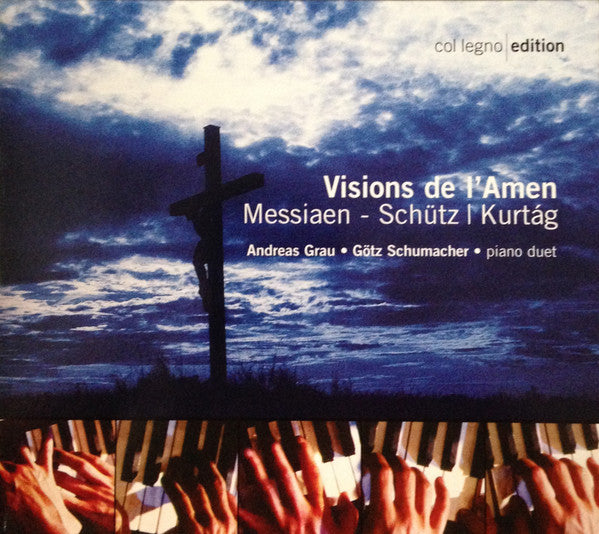Messiaen – Schütz - Kurtág, Andreas Grau • Götz Schumacher piano duet ‎– Visions De L'Amen, Germany 2005 Col Legno ‎– WWE 1CD 20105