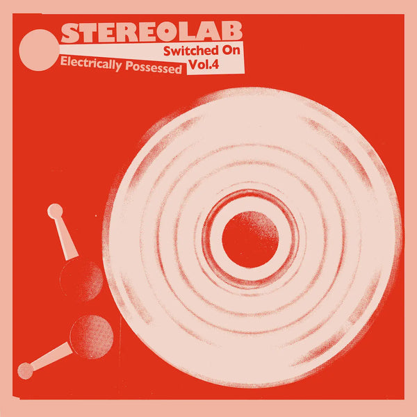 Stereolab Switched On Vol. 4 3xVinyl LP, collectible vinyl, avant-pop, progressive, multi-disc packaging, vibrant artwork