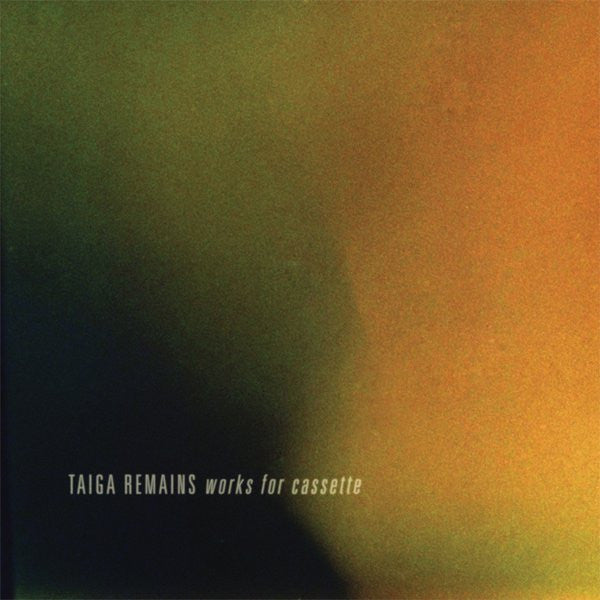 Taiga Remains – Works For Cassette, US 2014 Helen Scarsdale Agency – hms026. Vinyl LP