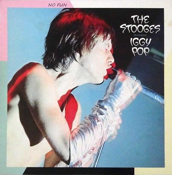 The Stooges Featuring Iggy Pop – No Fun, 1980 Elektra – P-10904E Japan LP