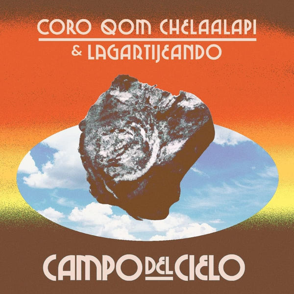 Coro Qom Chelaalapi & Lagartijeando - Campo Del Cielo, Orange Vinyl LP