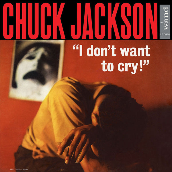 Chuck Jackson - I Don't Want To Cry, 180g Reissue Vinyl LP