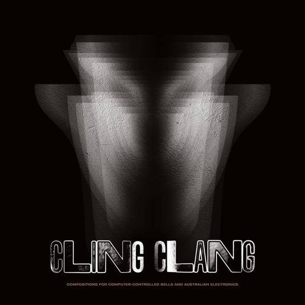 Various Artists - Cling Clang: Compositions for Computer-Controlled Bells and Australian Electronics, Vinyl LP
