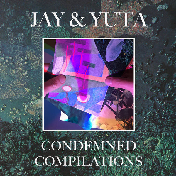 Jay & Yuta - Condemned Compilations, Vinyl LP