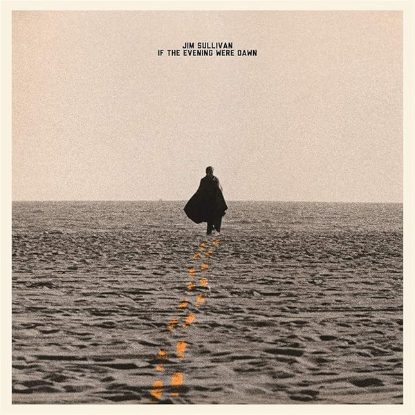 Jim Sullivan - If The Evening Were Dawn, Vinyl LP