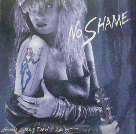 No Shame – Good Girls Don't Last, US 1989 Columbia – FC 44469