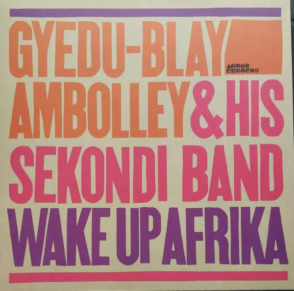 Gyedu Blay Ambolley And His Sekondi Band – Wake Up Afrika, Agogo Records Vinyl LP