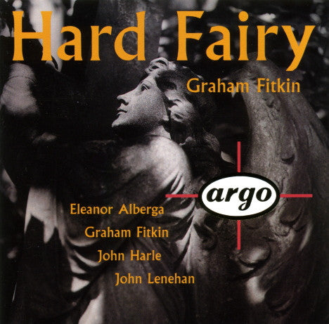 Graham Fitkin ‎– Hard Fairy, 1994 UK Argo 444 112-2