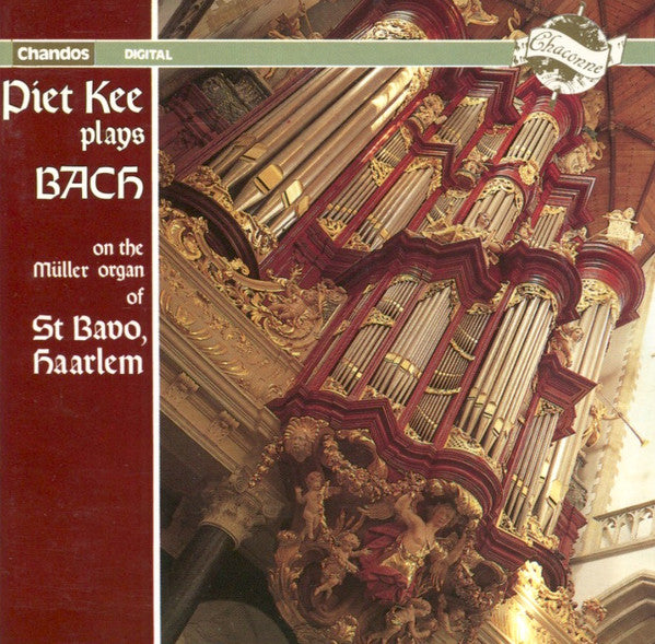 Bach - Piet Kee ‎– Piet Kee Plays Bach On The Müller Organ Of St Bavo, Haarlem. 1989 West Germany Chandos ‎– CHAN 0506