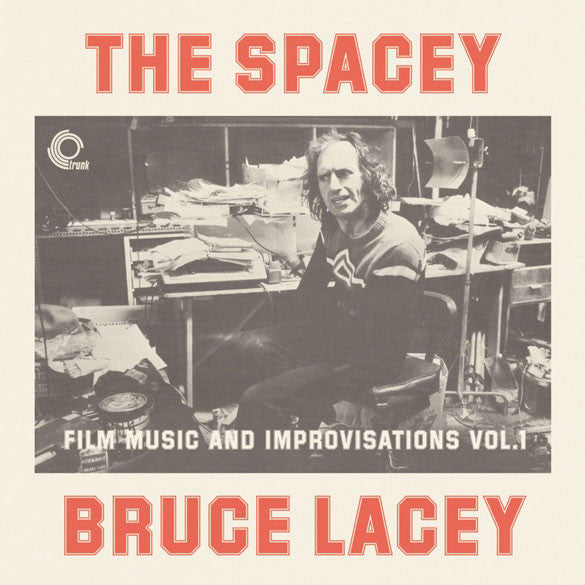Bruce Lacey - The Spacey Bruce Lacey / Film Music And Improvisations Vol. 1, LP