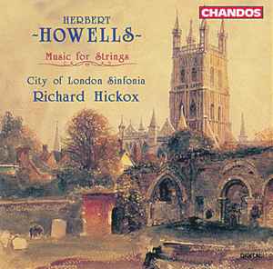 Howells, City Of London Sinfonia, Richard Hickox ‎– Music For Strings, EU 1993 Chandos ‎CHAN 9161