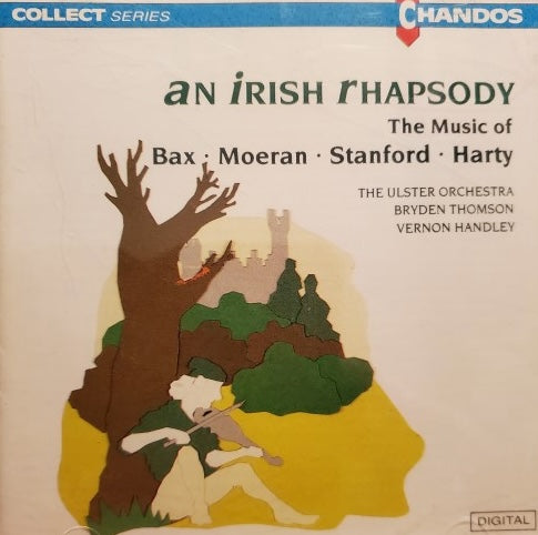 An Irish Rhapsody: Bax . Moeran . Stanford . Harty. Thomson / Handley, EU 1991 Chandos ‎– CHAN 6525