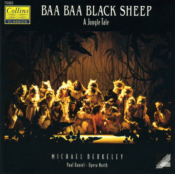 Michael Berkeley - Baa Baa Black Sheep, Paul Daniel, Opera North. UK 1995 Collins Classics 70362 2xCD