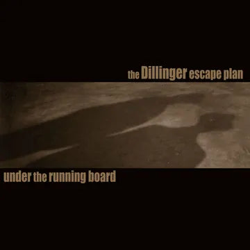 The Dillinger Escape Plan - Under the Running Board (7" Black and Gold Vinyl, RSD Black Friday 2025)