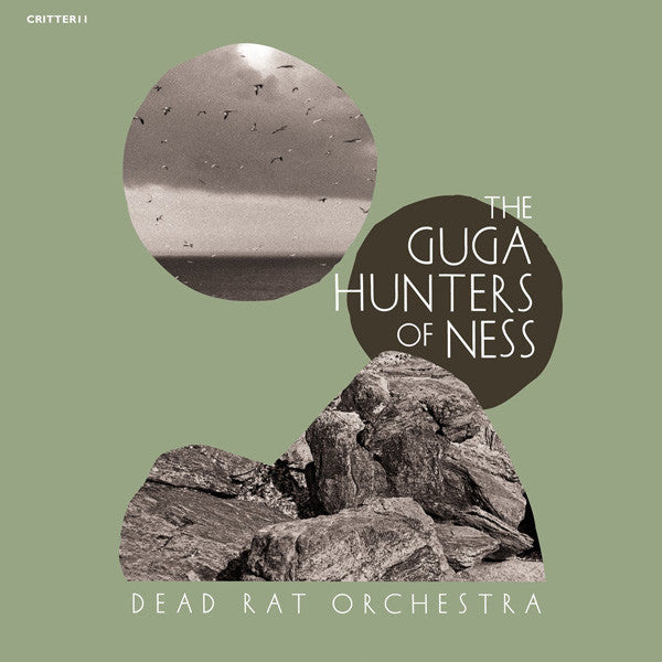 Dead Rat Orchestra – The Guga Hunters Of Ness, UK 2012 Critical Heights – CRITTER11LP