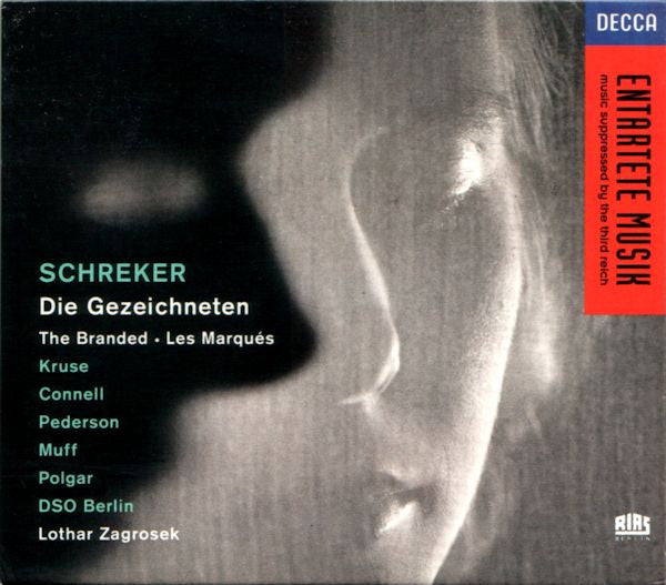 Franz Schreker  – Die Gezeichneten, Kruse, Connell, Pederson, Muff, Polgar, DSO Berlin, Lothar Zagrosek, EU 1995 Decca – 444 442-2 3xCD