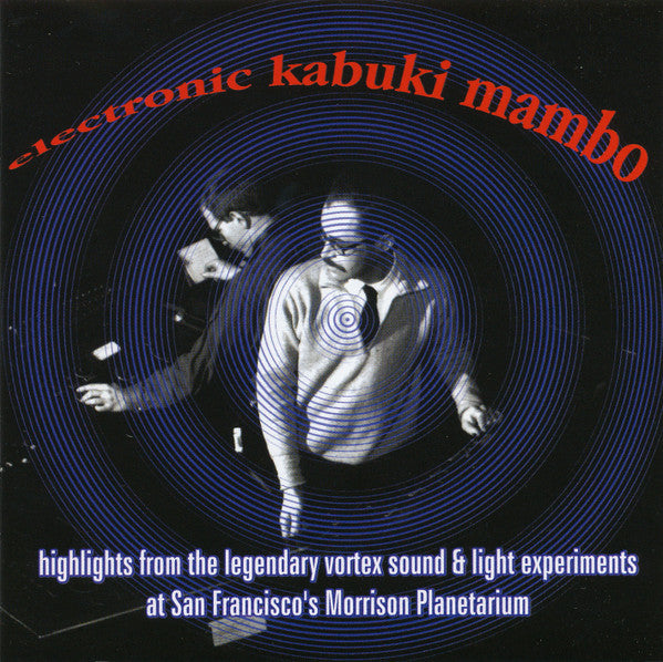 Electronic Kabuki Mambo: Highlights From The Legendary Vortex ... Locust Music