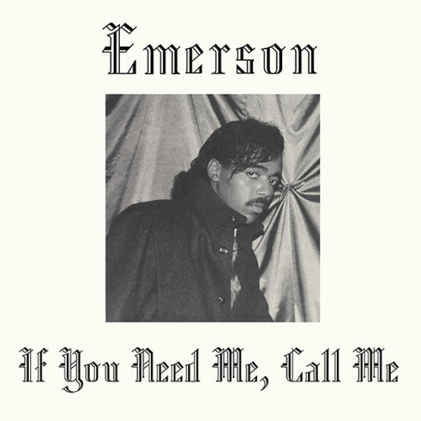 Emerson – If You Need Me, Call Me, 2019 Kalita Records – KALITA LP003, Vinyl LP