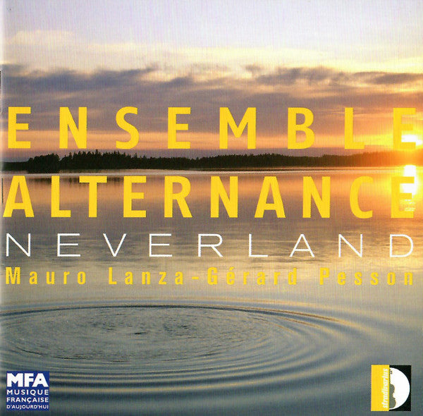Ensemble Alternance, Mauro Lanza - Gérard Pesson – Neverland, Italy 2007 Stradivarius STR 33755