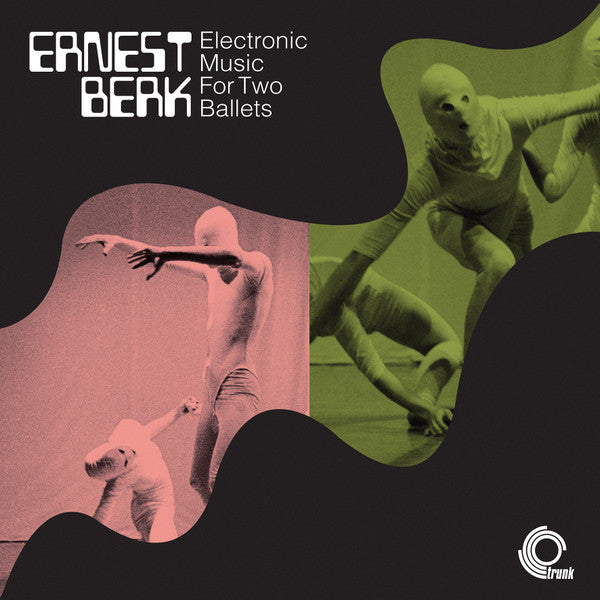 Ernest Berk – Electronic Music For Two Ballets, UK 2019 Trunk Records – JBH081LP