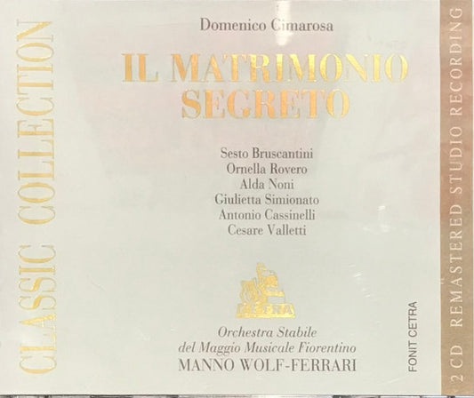 Domenico Cimarosa - Il Matrimonio Segreto, Sesto Bruscantini, Manno Wolf-Ferrari. Italy 1995 Fonit Cetra – CDO 32 2xCD
