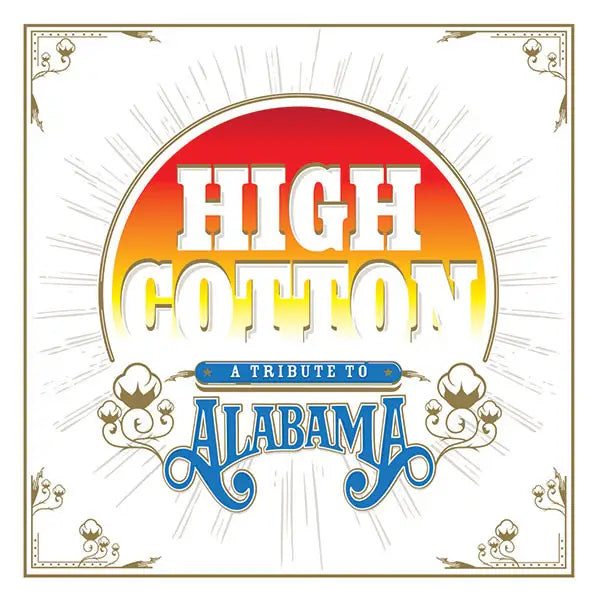 Album cover for 'High Cotton: A Tribute to Alabama' with a colorful design and text.