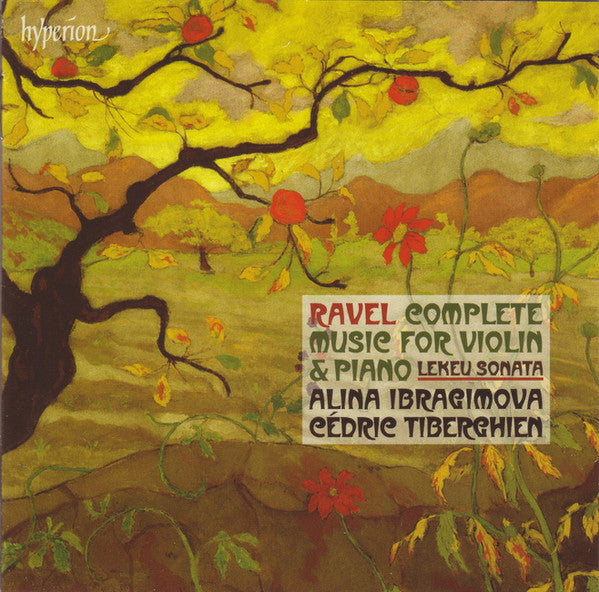 Ravel - Lekeu, Ibragimova, Tiberghien – Complete Music For Violin & Piano / Sonata. France 2011 Hyperion – CDA67820 CD