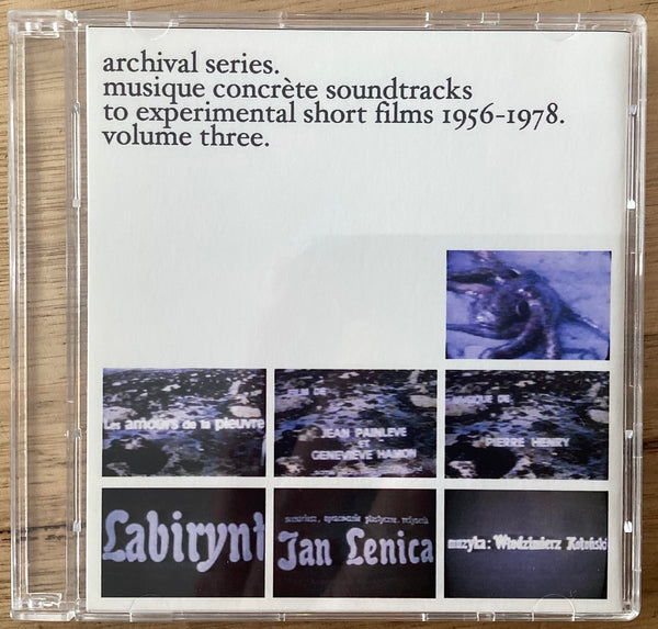 Various – Archival Series - Musique Concrète Soundtracks To Experimental Short Films 1956-1978 - Volume Three