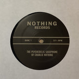 Charlie Nothing – The Psychedelic Saxophone Of Charlie Nothing. Nothing Records