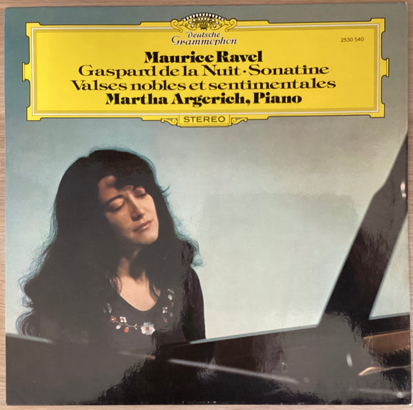 Maurice Ravel - Martha Argerich ‎– Gaspard De La Nuit • Sonatine • Valses Nobles Et Sentimentales, 1975 DGG 2530 540