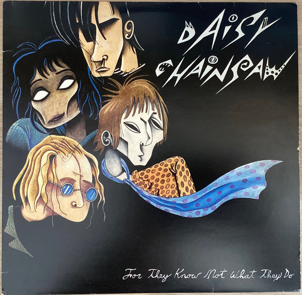 Daisy Chainsaw ‎– For They Know Not What They Do, UK 1994 Vinyl LP