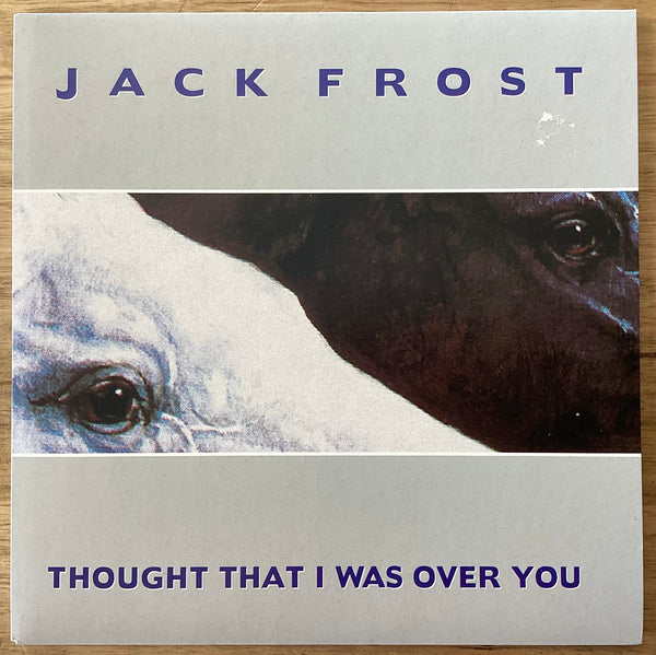 Jack Frost – Thought That I Was Over You, Australia 1991 Red Eye Records – 879 856-7 7" P/S Single