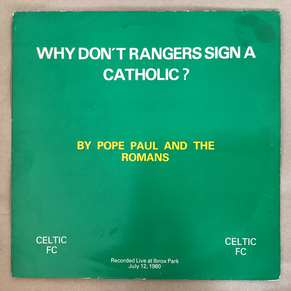 Pope Paul And The Romans – Why Don't Rangers Sign A Catholic?, UK 1980 McDonald And Lydon Records CFC 2, 12" Single