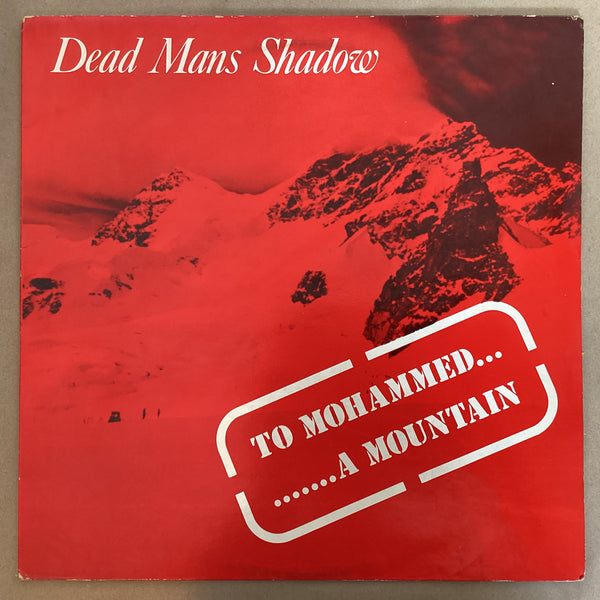 Dead Mans Shadow ‎– To Mohammed A Mountain, UK 1984 Criminal Damage Records ‎– CRI LP-110, Vinyl LP
