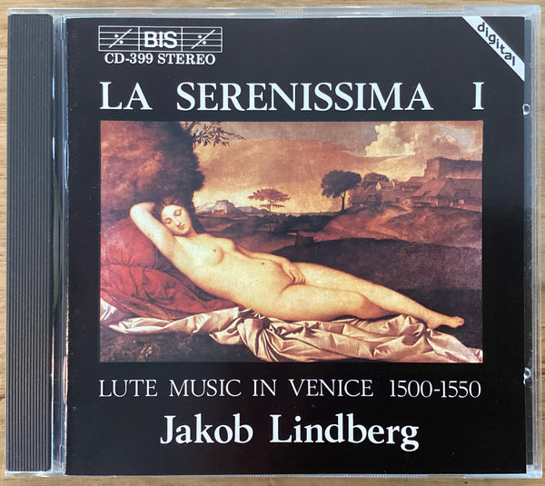 Lindberg ‎– La Serenissima I (Lute Music In Venice 1500-1550), Austria 1988 BIS ‎– CD-399