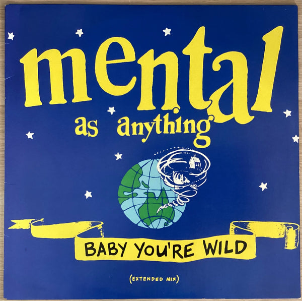 Mental As Anything – Baby You're Wild, Australia 1989 12" 45 RPM CBS – 655446 6