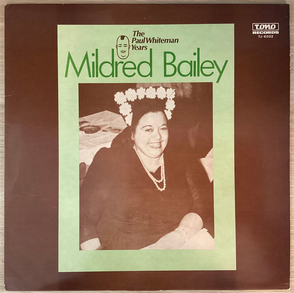 Mildred Bailey – The Paul Whiteman Years, US 1984 Tono Records – TJ-6002