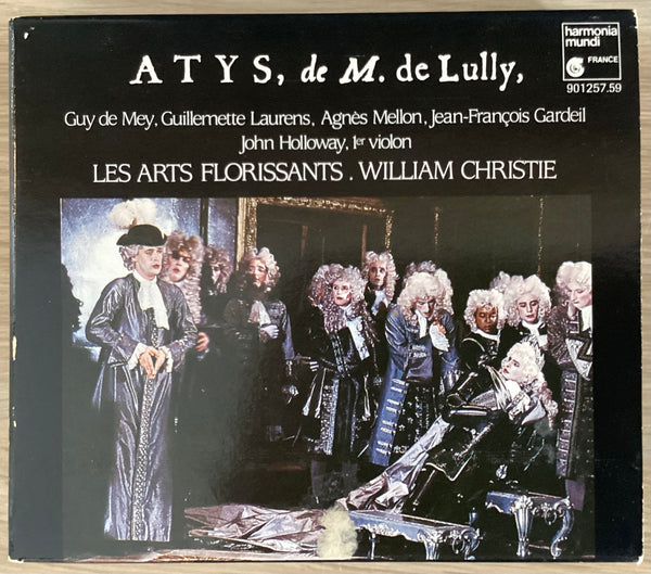 M. De Lully – Atys, Guy De Mey, Guillemette Laurens, Les Arts Florissants, 1987 Harmonia Mundi France – HMC 901257.59 3xCD