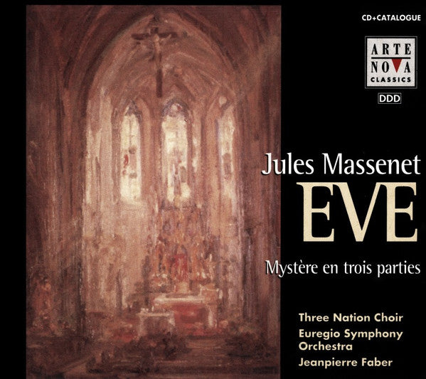 Jules Massenet - Ève (Mystère En 3 Parties) Susanne Geb, EU 1998 Arte Nova Classics ‎– 74321 58964 2