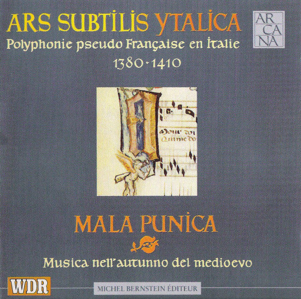 Mala Punica – Ars Subtilis Ytalica. Polyphonie Pseudo Francaise En Italie, 1380 - 1410