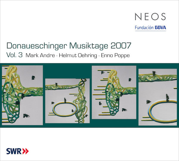 Mark Andre, Helmut Oehring, Enno Poppe – Donaueschinger Musiktage 2007 Vol. 3. SACD