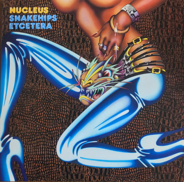 Nucleus - Snakehips Etcetera, Be With Records – BEWITH128LP Vinyl LP